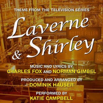 Katie Campbell, Dominik Hauser Laverne & Shirley - Theme from the TV Series
