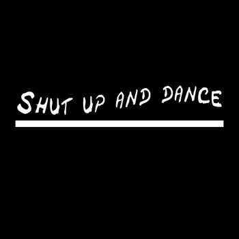 Shut Up And Dance Shut Up and Dance - Piano Version