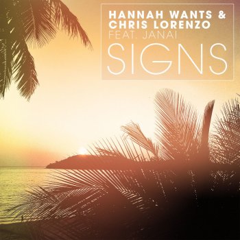 Hannah Wants, Chris Lorenzo & Janai Signs