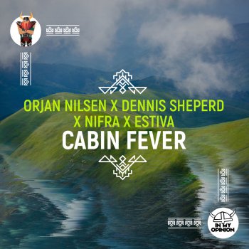 Ørjan Nilsen feat. Dennis Sheperd, Nifra & Estiva Cabin Fever (Orjan Nilsen Club Mix)