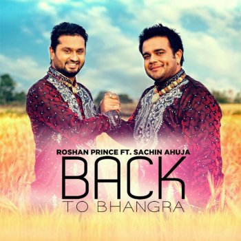 Roshan Prince feat. Sachin Ahuja Back to Bhangra