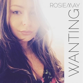RosieMay Wanting