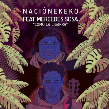 Nación Ekeko feat. Mercedes Sosa Como la Cigarra