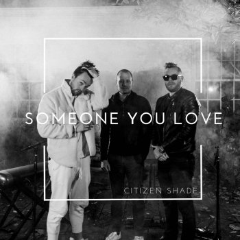 Citizen Shade Someone You Love