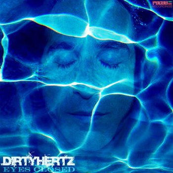 Dirtyhertz Eyes Closed (Dirtyhertz & Jose Vizcaino Radio Edit)