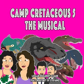Logan Hugueny-Clark Camp Cretaceous 5 the Musical (feat. Whitney Di Stefano)