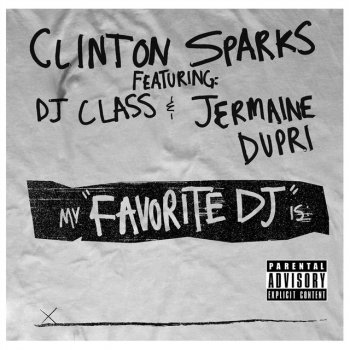 Clinton Sparks feat. Jermaine Dupri & DJ Class Favorite DJ
