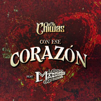 Grupo Los de Chiwas feat. La Maquinaria Norteña Con Ese Corazón