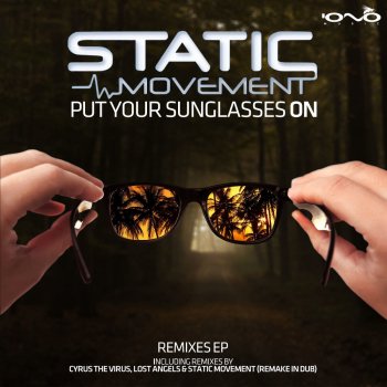 Static Movement Put Your Sunglasses On - Lost Angels Remix