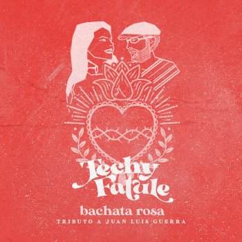 Techy Fatule Bachata Rosa - Tributo a Juan Luis Guerra