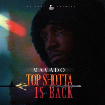 Mavado Top Shotta Is Back