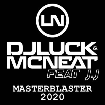 DJ Luck & MC Neat Masterblaster 2020 (feat. J.J) [Radio Edit]