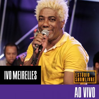 Ivo Meirelles O Coro Tá Comendo (Ao Vivo)
