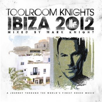 Mark Knight Toolroom Knights Ibiza 2012 Mixed By Mark Knight - El Salon Mix