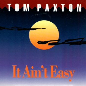 Tom Paxton When It's Gone, It's Gone