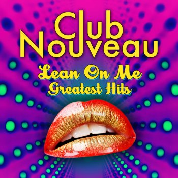 Club Nouveau Lean On Me (Re-Recorded / Remastered)