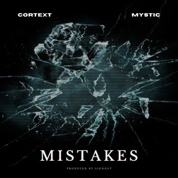 Cortext Mistakes (feat. Mystic)