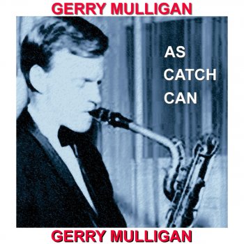 Gerry Mulligan As Catch Can
