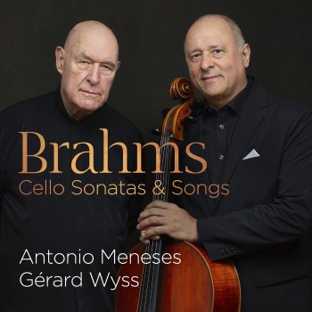Johannes Brahms feat. Antonio Meneses & Gérard Wyss 5 Lieder, Op. 105: I. Wie Melodien zieht es mir leise durch den Sinn (Arr. by Norbert Salter and David Geringas)