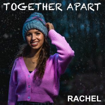 Rachel Together Apart