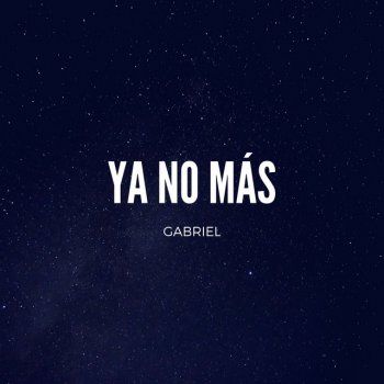 Gabriel Ya No más