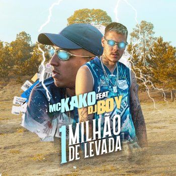 Mc Kako feat. DJ Boy 1 Milhão De Levada