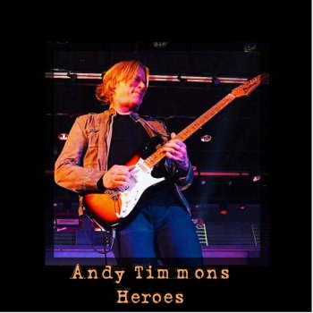 Andy Timmons Heroes