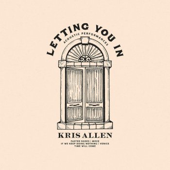 Kris Allen Time Will Come (Acoustic)
