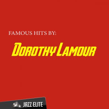 Dorothy Lamour Experience