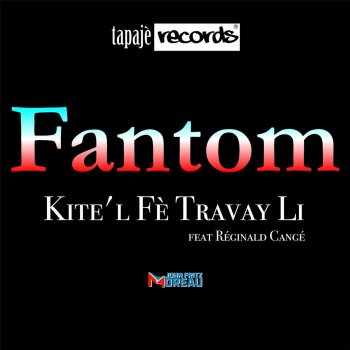 Fantom feat. Reginald Cange Kite'l Fe Travay Li