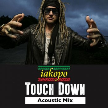 Iakopo feat. Shaggy Touch Down (Acoustic Mix) [feat. Shaggy]