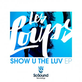 Les Loups Show U The Luv - Funkyloco Remix