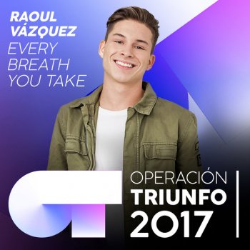 Raoul Vázquez Every Breath You Take (Operación Triunfo 2017)