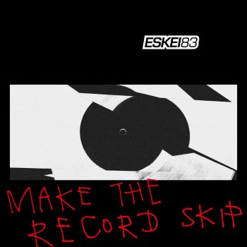 Eskei83 Make the Record Skip