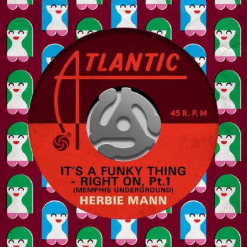 Herbie Mann It's a Funky Thing - Right On, Pt. 1 (Memphis Underground)