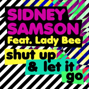 Sidney Samson feat. Lady Bee Shut Up And Let It Go - Bass Kleph Remix