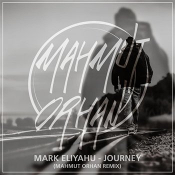 Mark Eliyahu Journey (Mahmut Orhan Remix)