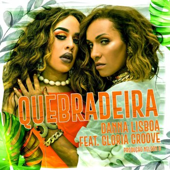 Danna Lisboa feat. Gloria Groove Quebradeira Verão (Remix)