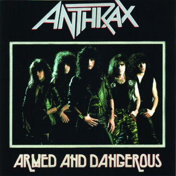 Anthrax Armed and Dangerous (Studio)