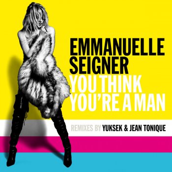 Emmanuelle Seigner You Think You're a Man (Yuksek Remix)