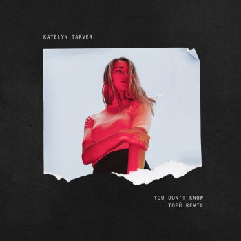 Katelyn Tarver feat. tofû You Don't Know (tofû Remix)