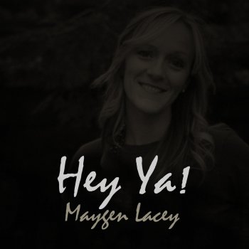 Maygen Lacey Hey Ya!