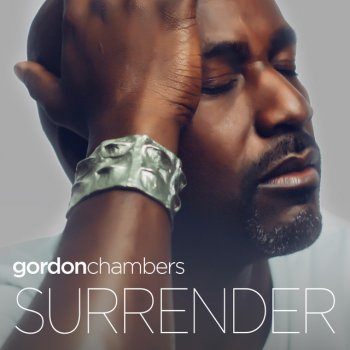 Gordon Chambers I Surrender All