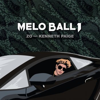 Zo feat. Kenneth Paige Melo Ball 1 (feat. Kenneth Paige)