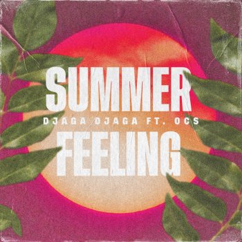 Djaga Djaga feat. OCS Summer Feeling (feat. Ocs)