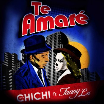 Chichi Peralta feat. Fanny Lu Te Amaré (feat. Fanny Lu)