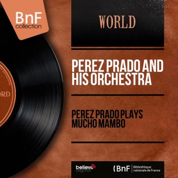 Pérez Prado and His Orchestra Pachito E'che