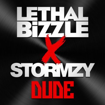 Lethal Bizzle feat. Stormzy Dude