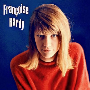 Francoise Hardy J'Ai Jeté Mon Coeur - Remastered