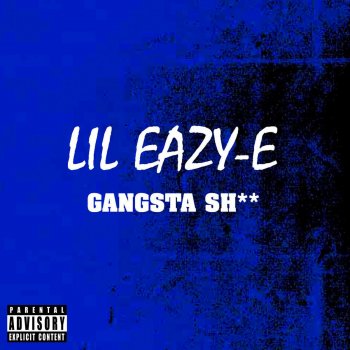 Lil Eazy-E Gangsta Sh**
